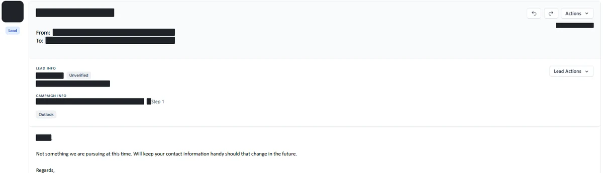Anonymised reply screenshot: Not something we are pursuing at this time. Will keep your contact information handy should that change in the future. Identifying details are blocked out.